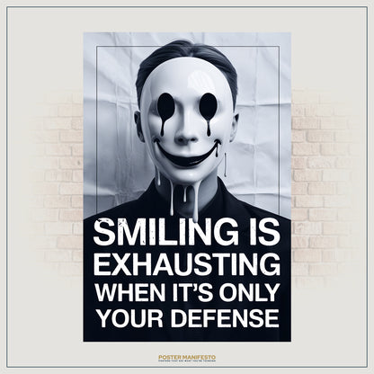 Emotional wall art featuring a close-up of a masked figure with black tear-like drips from eye holes and a forced painted grin, under the quote “Smiling Is Exhausting When It’s Only Your Defense.”