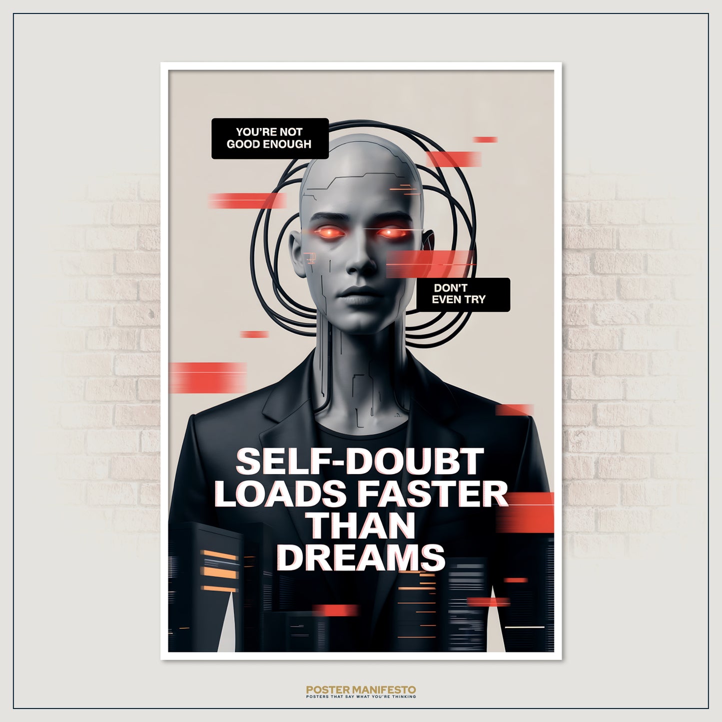 Bold futuristic poster featuring a sleek humanoid with circuitry patterns and glowing red eyes, layered with glitch effects and the phrase “Self-Doubt Loads Faster Than Dreams.”