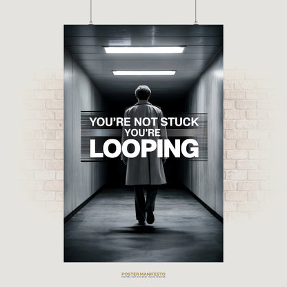 Minimalist cinematic poster of a man in a trench coat walking through a stark corridor, with bold glitch-style text reading “You’re Not Stuck You’re Looping.”
