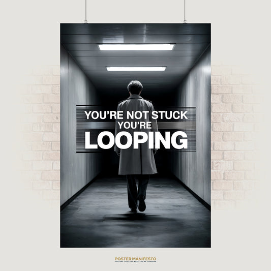 Minimalist cinematic poster of a man in a trench coat walking through a stark corridor, with bold glitch-style text reading “You’re Not Stuck You’re Looping.”