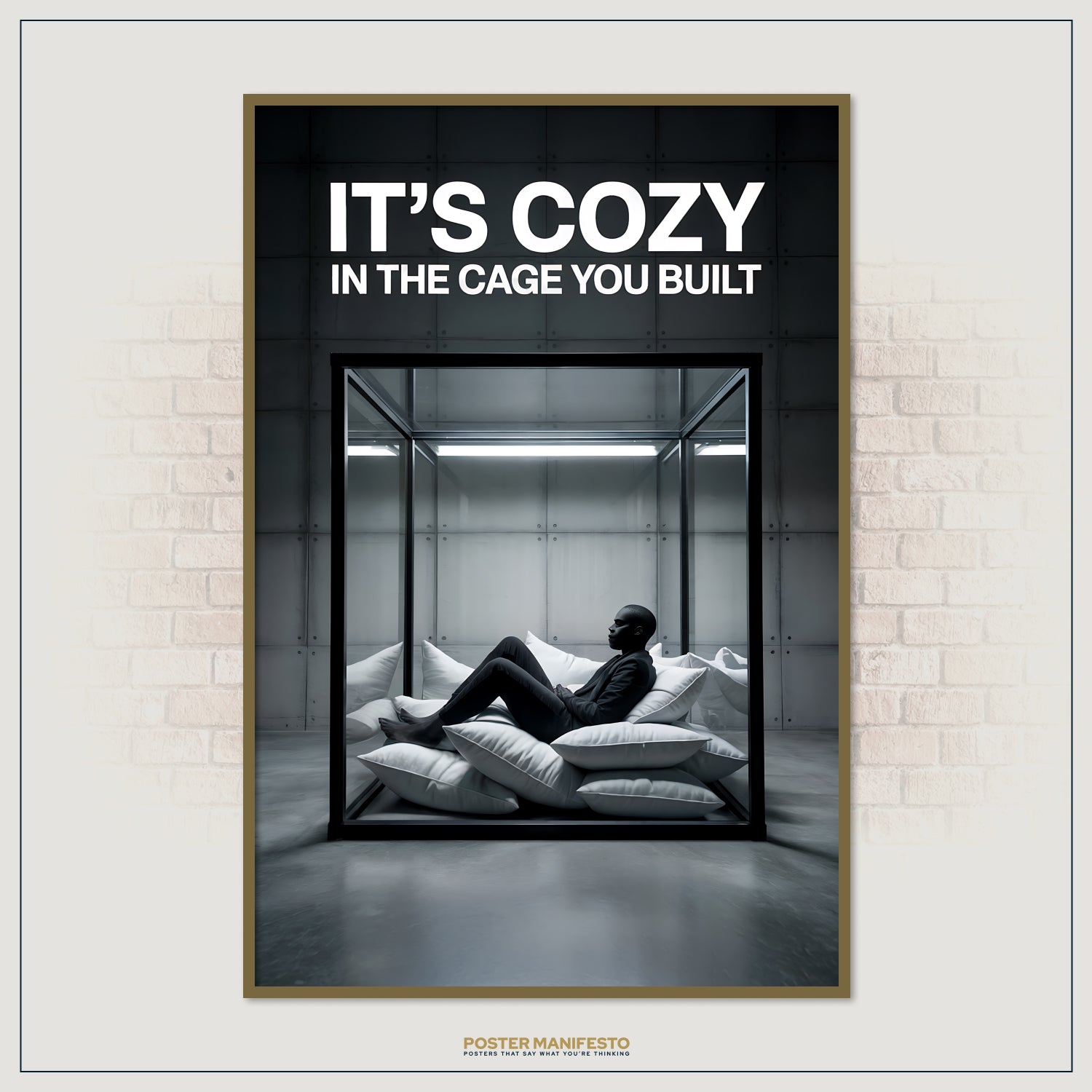 Contemporary art print illustrating comfort within confinement, featuring a man resting inside a transparent cage with the phrase “It’s Cozy In The Cage You Built.”