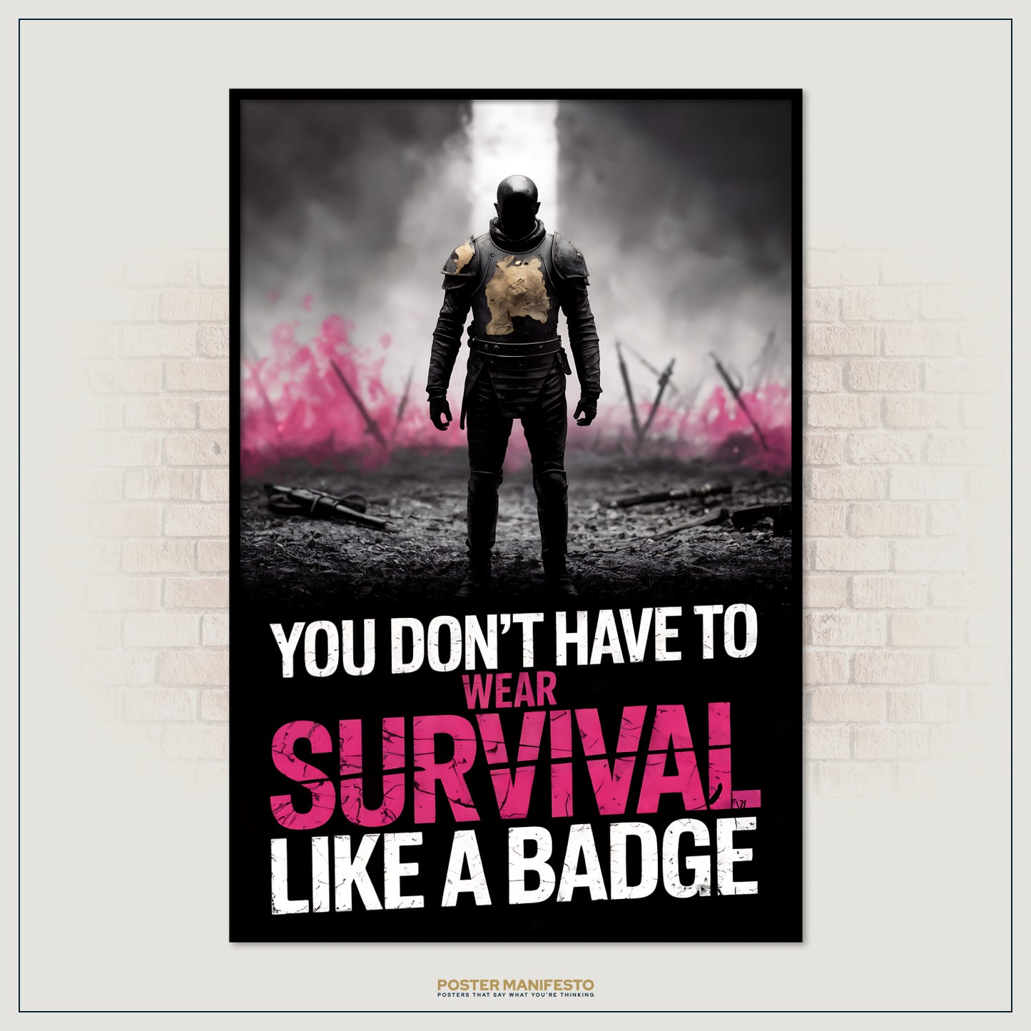 Poster with a silhouette of a person in a dark outfit against a pink and black background, with text 'You don't have to wear survival like a badge'.