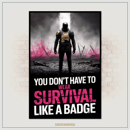 Poster with a silhouette of a person in a dark outfit against a pink and black background, with text 'You don't have to wear survival like a badge'.