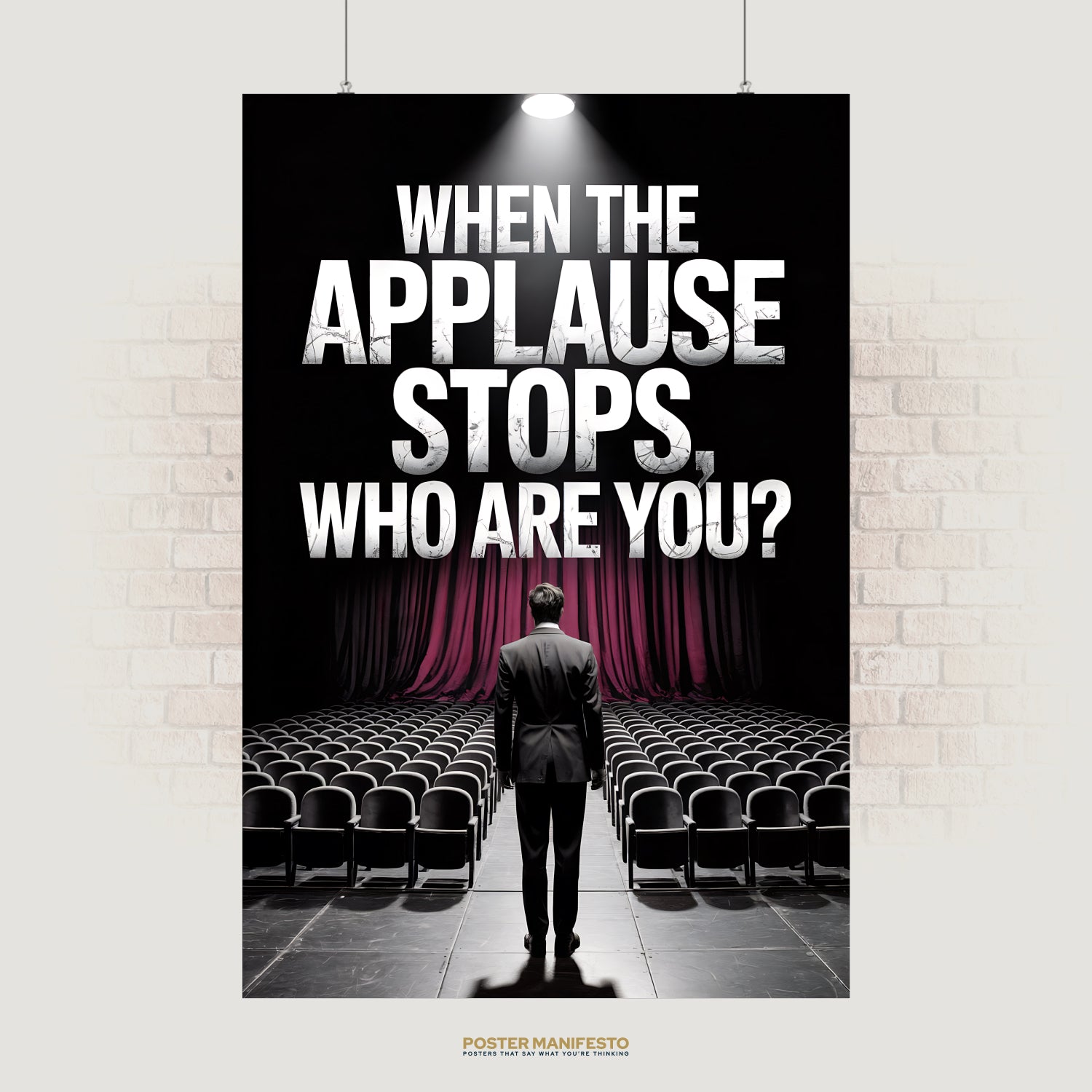 Dramatic poster of a man in a suit standing on stage facing an empty theater, with bold text reading “When The Applause Stops, Who Are You?” above.