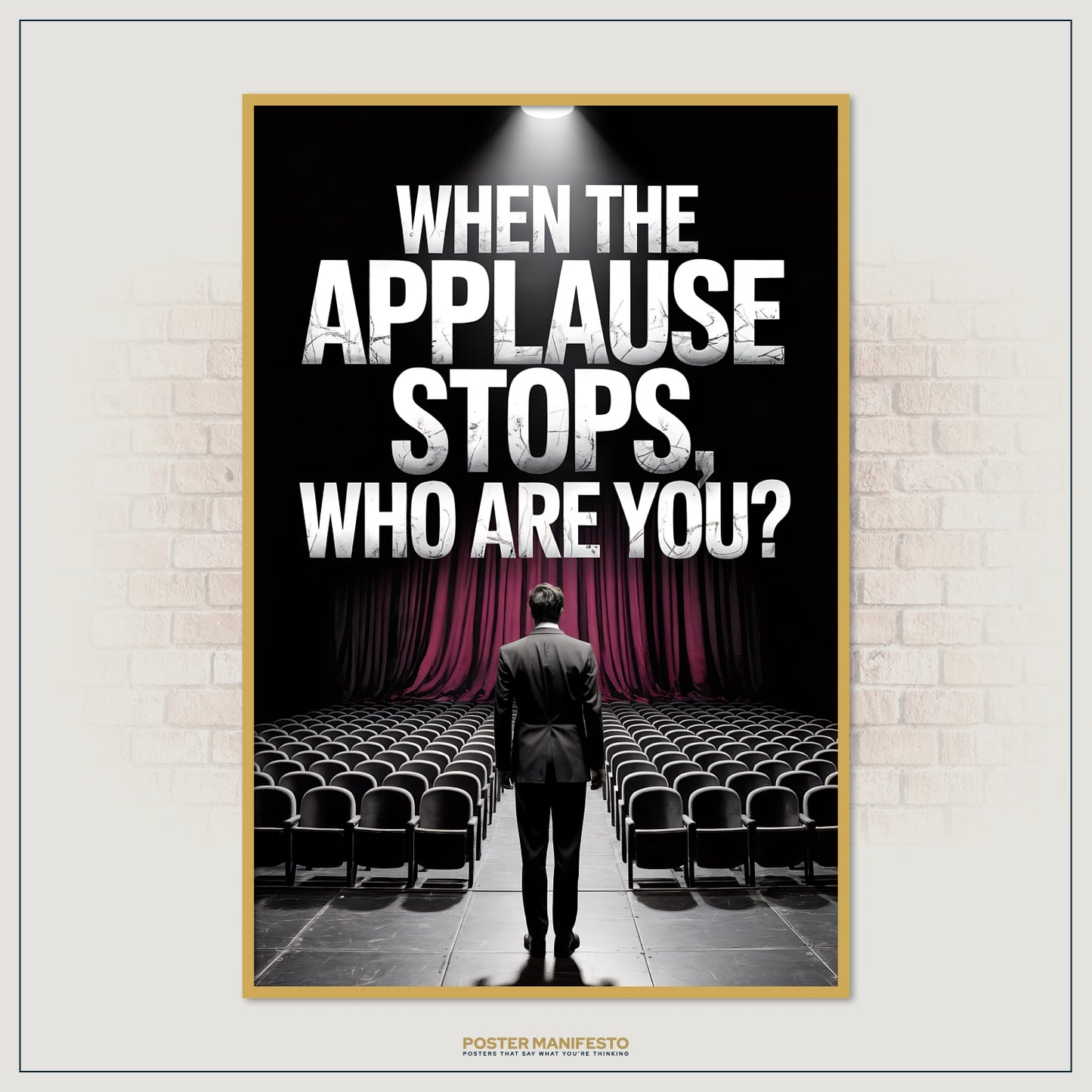 Striking conceptual poster featuring a man looking out over vacant theater seats, bold typography asking “When The Applause Stops, Who Are You?”