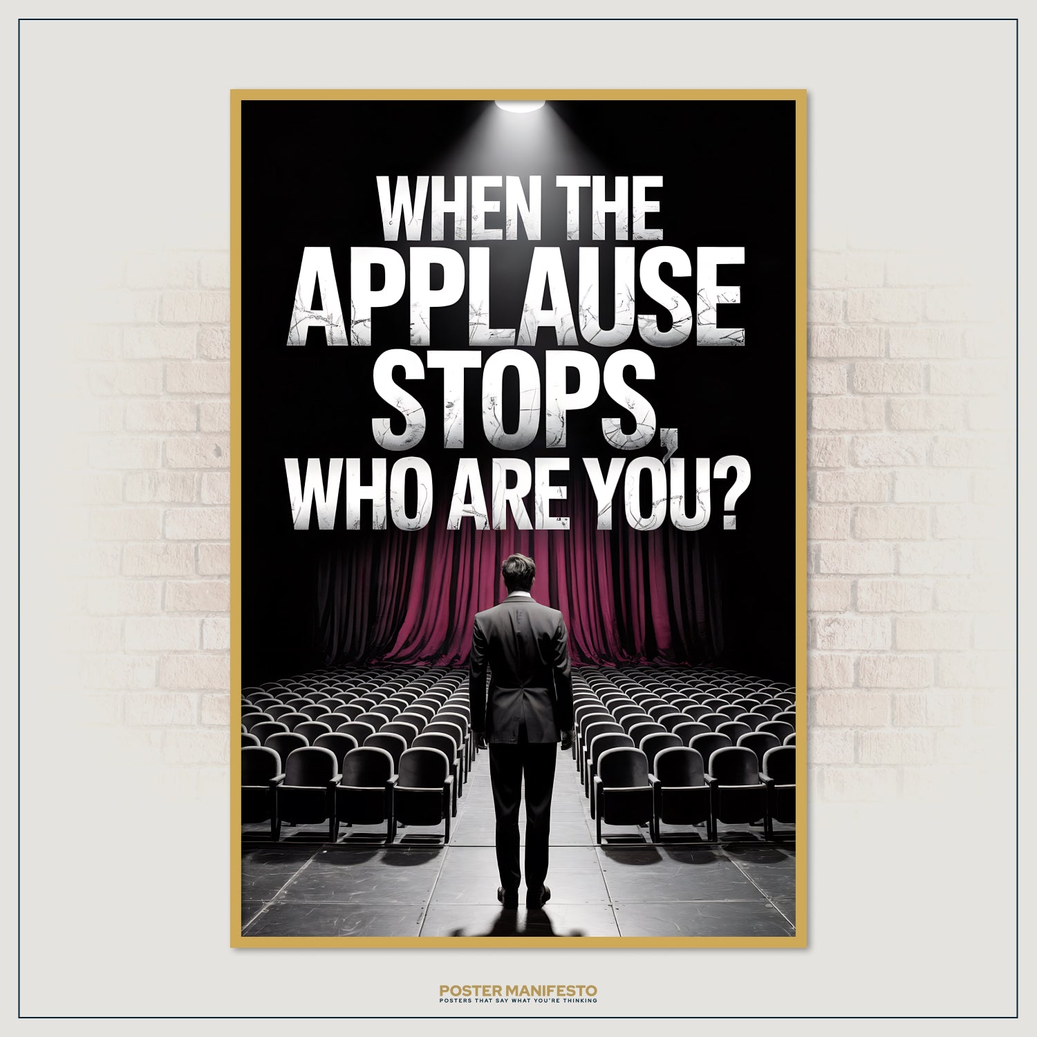 Striking conceptual poster featuring a man looking out over vacant theater seats, bold typography asking “When The Applause Stops, Who Are You?”