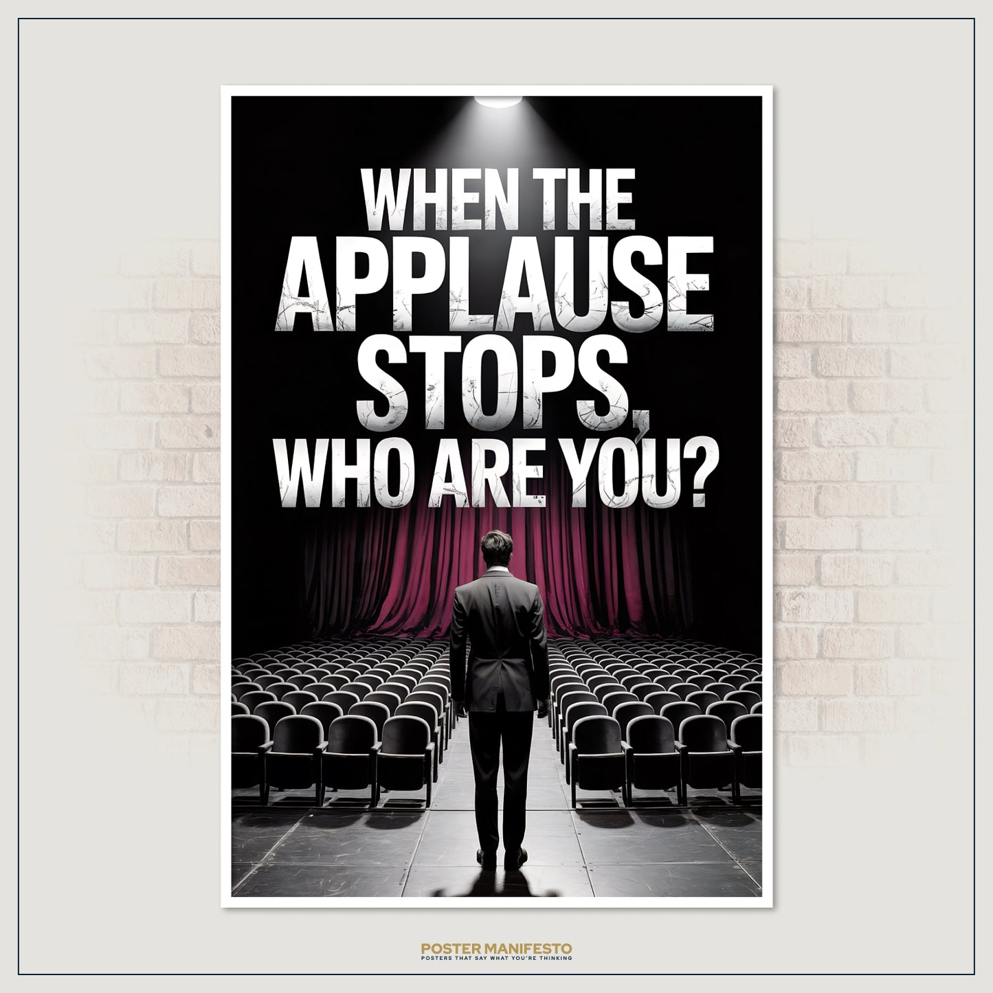 Thought-provoking stage-themed artwork of a man standing before a red curtain and empty rows of chairs, with the quote “When The Applause Stops, Who Are You?”