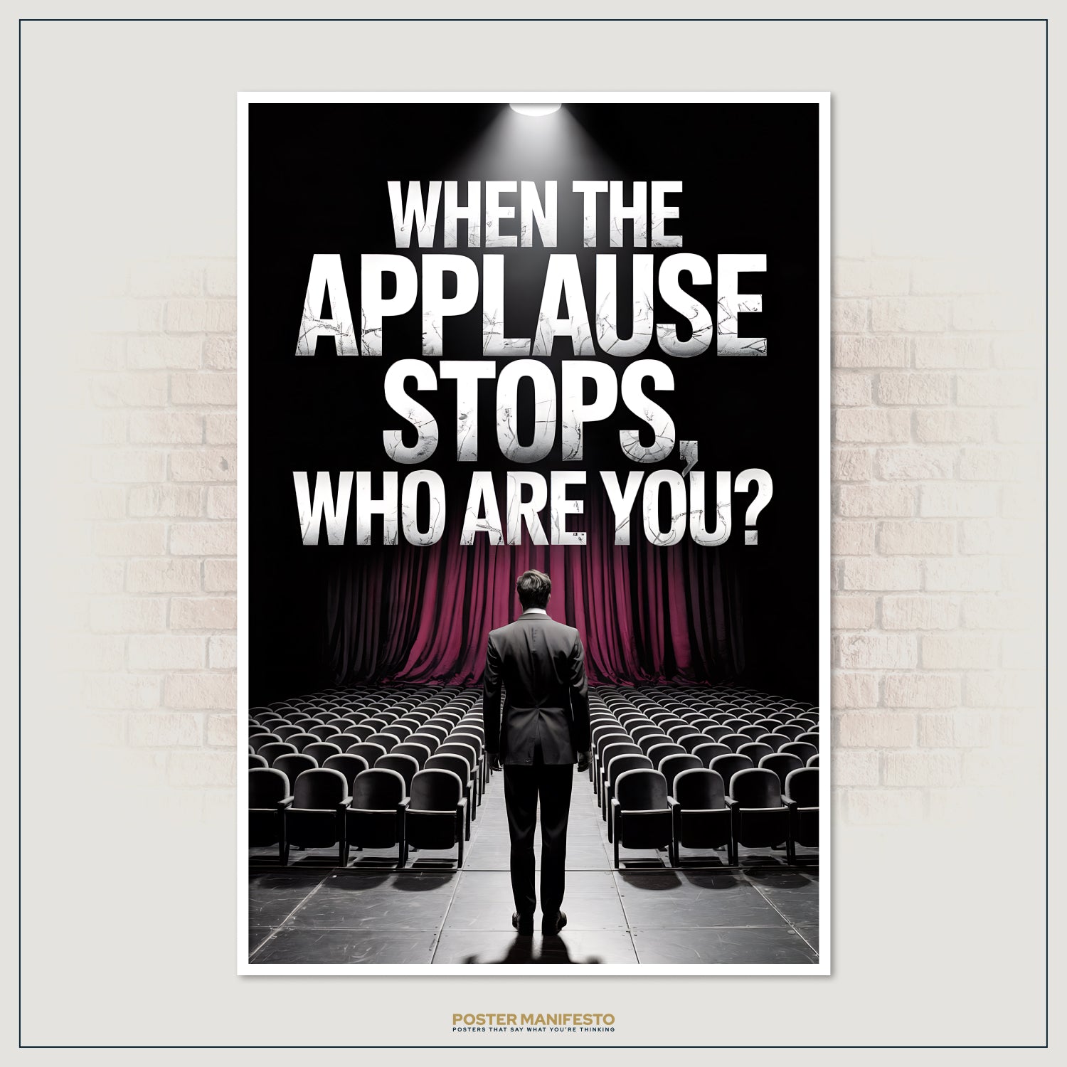Thought-provoking stage-themed artwork of a man standing before a red curtain and empty rows of chairs, with the quote “When The Applause Stops, Who Are You?”
