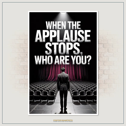 Thought-provoking stage-themed artwork of a man standing before a red curtain and empty rows of chairs, with the quote “When The Applause Stops, Who Are You?”