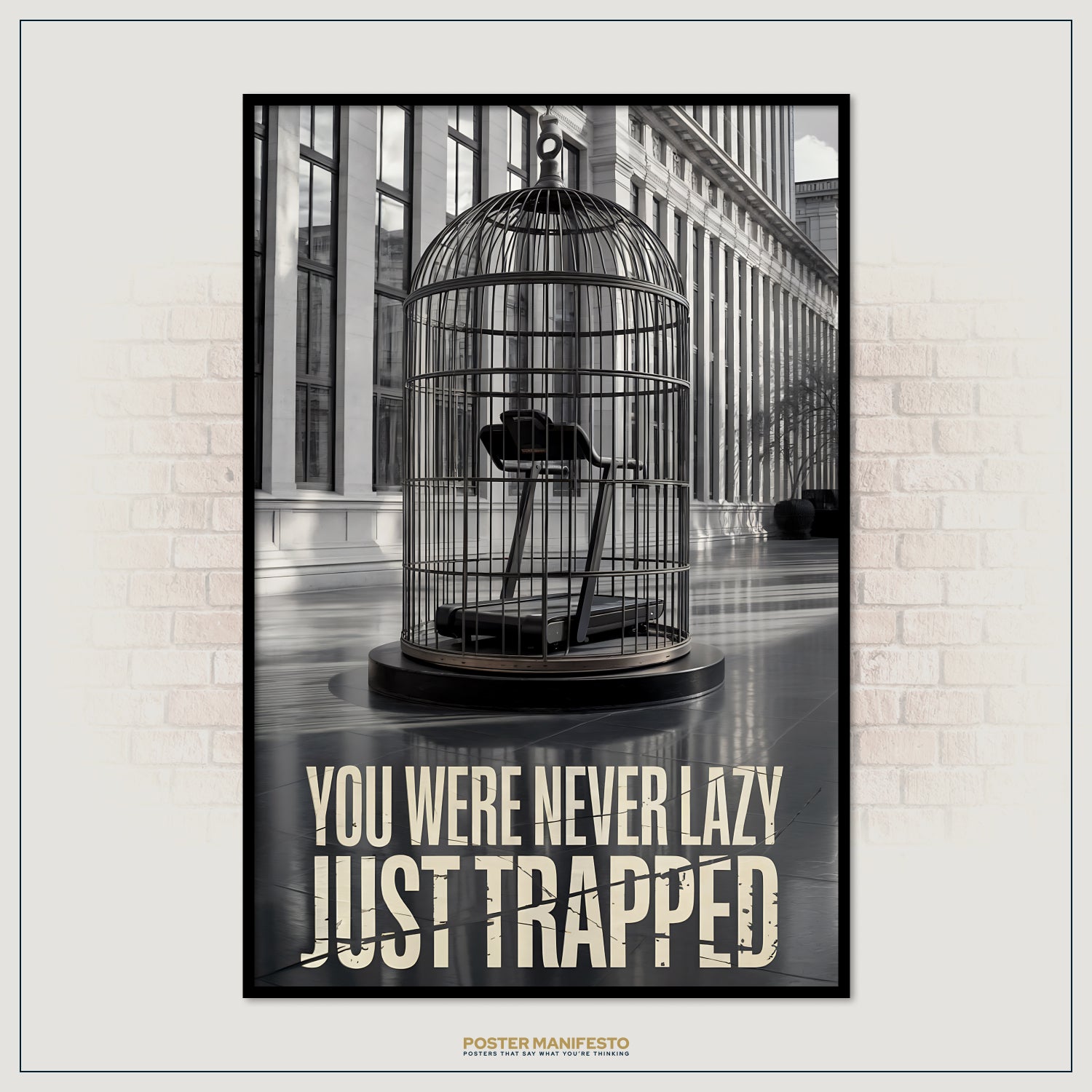 Poster with a birdcage and text 'You were never lazy just trapped' on a brick wall background.