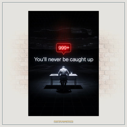 Minimalist digital overload artwork showing a figure working at a table under a red alert bubble, paired with bold white text about never catching up.