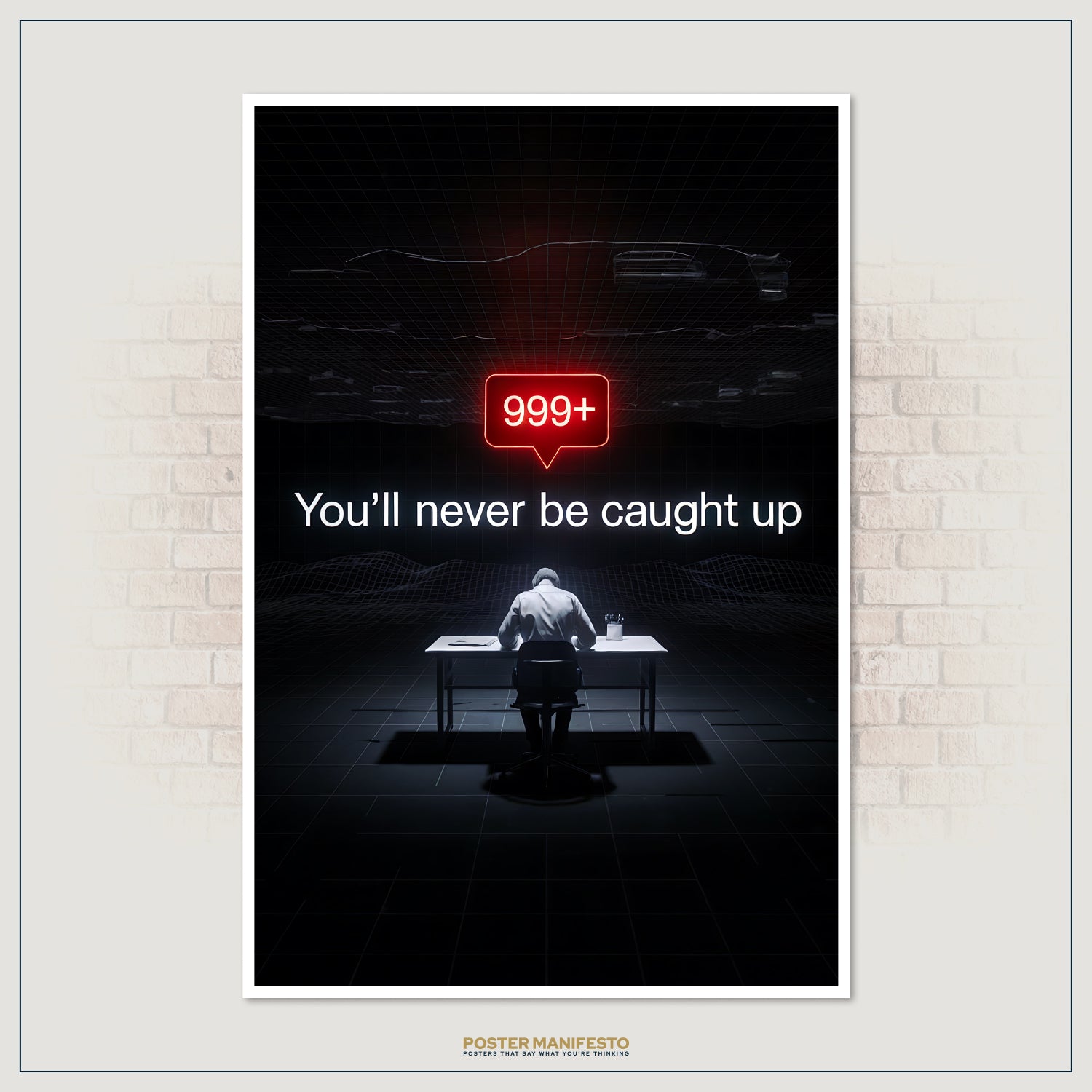 Conceptual digital-era print of a solitary worker surrounded by a grid pattern, with bold typography stating “You’ll Never Be Caught Up” under a red alert icon.