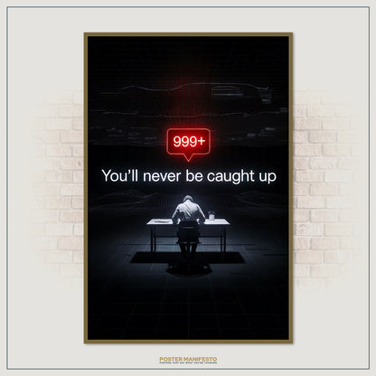 Atmospheric modern artwork of a desk-bound figure in a futuristic dark space, paired with the message “You’ll Never Be Caught Up” and a glowing notification.