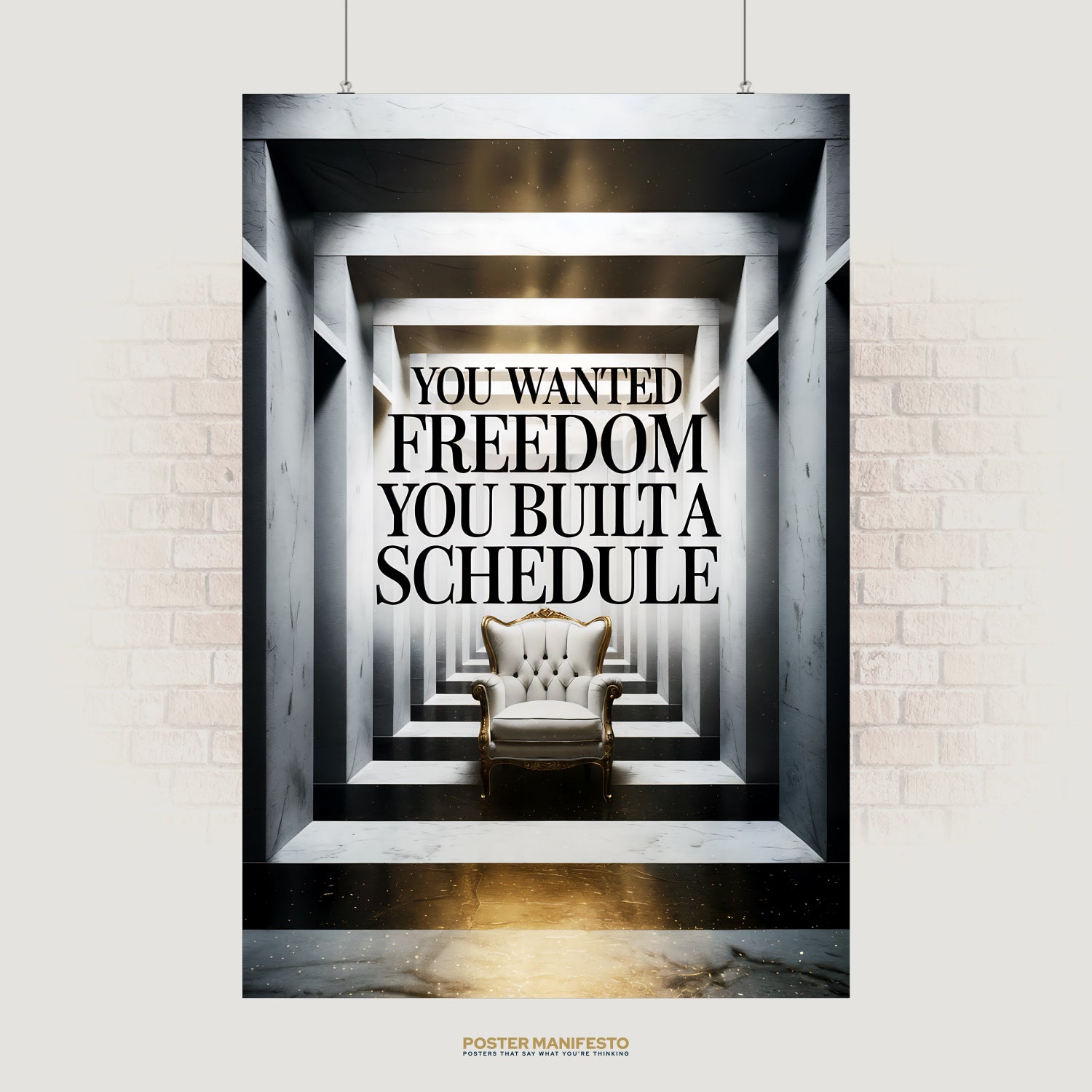 Elegant poster of a white and gold armchair in a marble tunnel with bold text reading “You Wanted Freedom You Built A Schedule,” symbolizing the irony of structure.