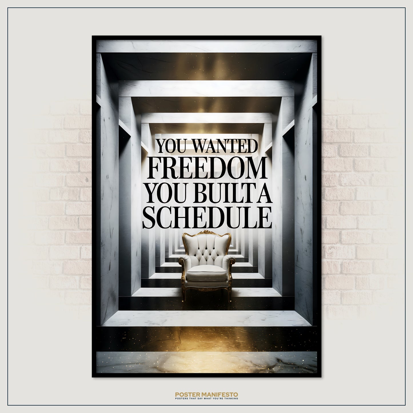 Framed poster with a quote 'You wanted freedom, you built a schedule' on a brick wall background.