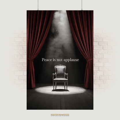 Minimalist poster of an ornate chair under a spotlight between deep red curtains, with the phrase “Peace is not applause” in white text.
