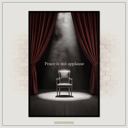 Poster with a chair under red curtains and the text 'Peace is not applause' on a brick wall background.