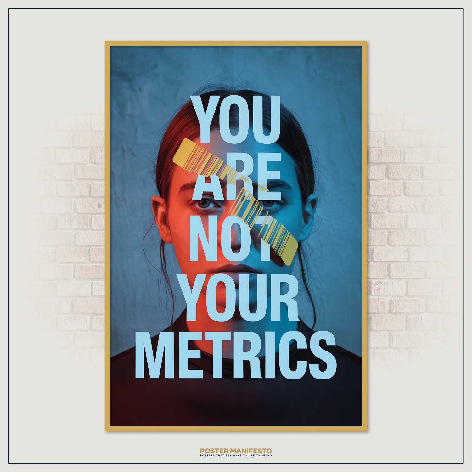 Bold identity statement poster of a young woman’s face covered partially by a barcode, paired with the phrase “You Are Not Your Metrics.”