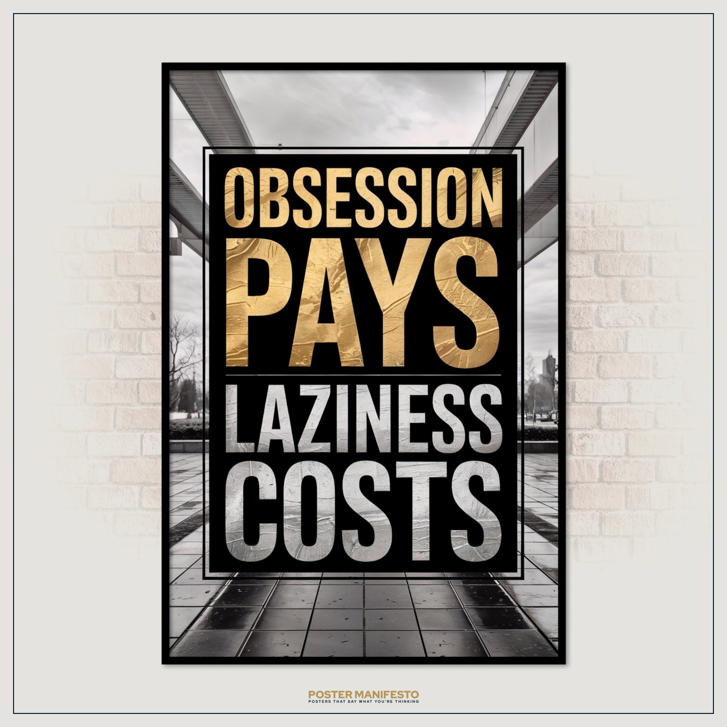 Poster with motivational quote 'Obsession Pays Laziness Costs' on a brick wall background