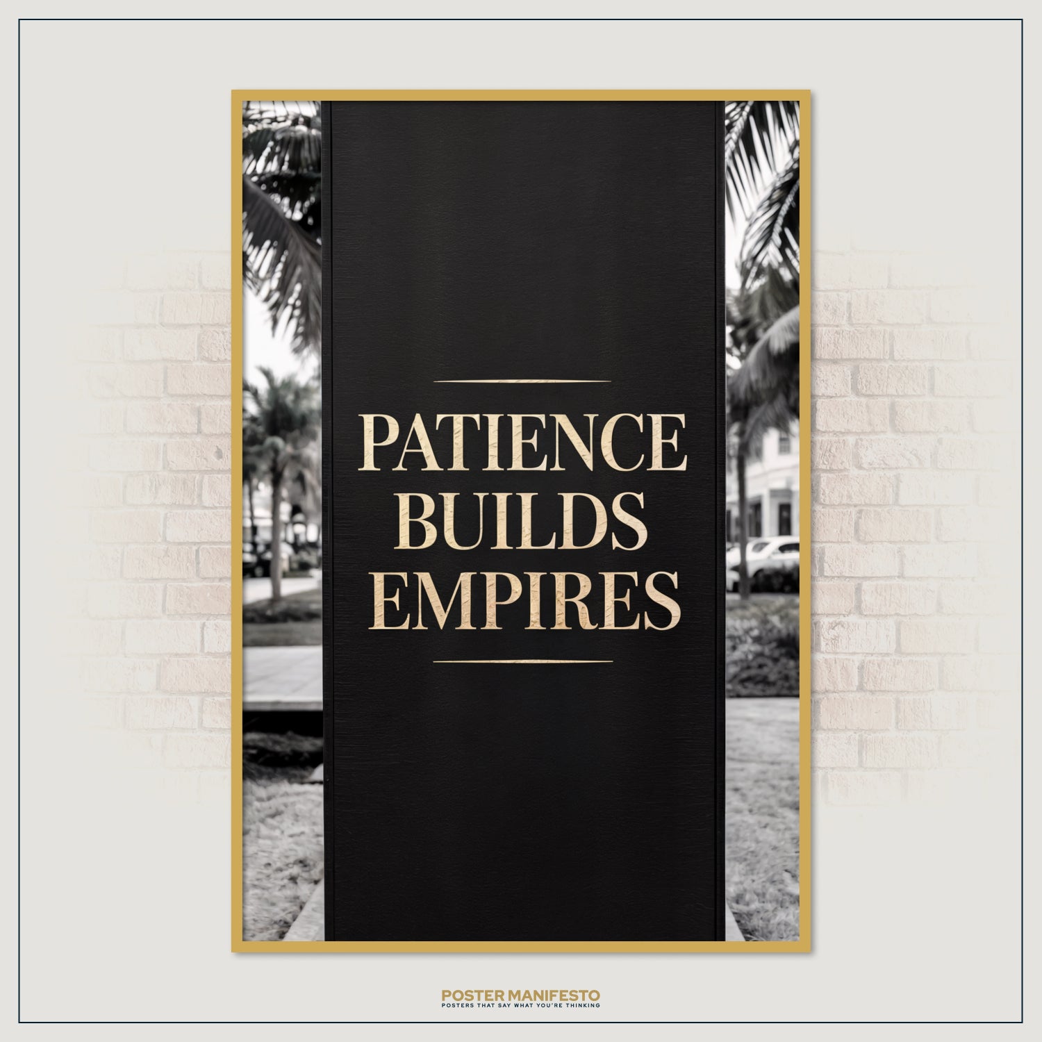 Luxury office decor poster reminding viewers that patience creates empires.