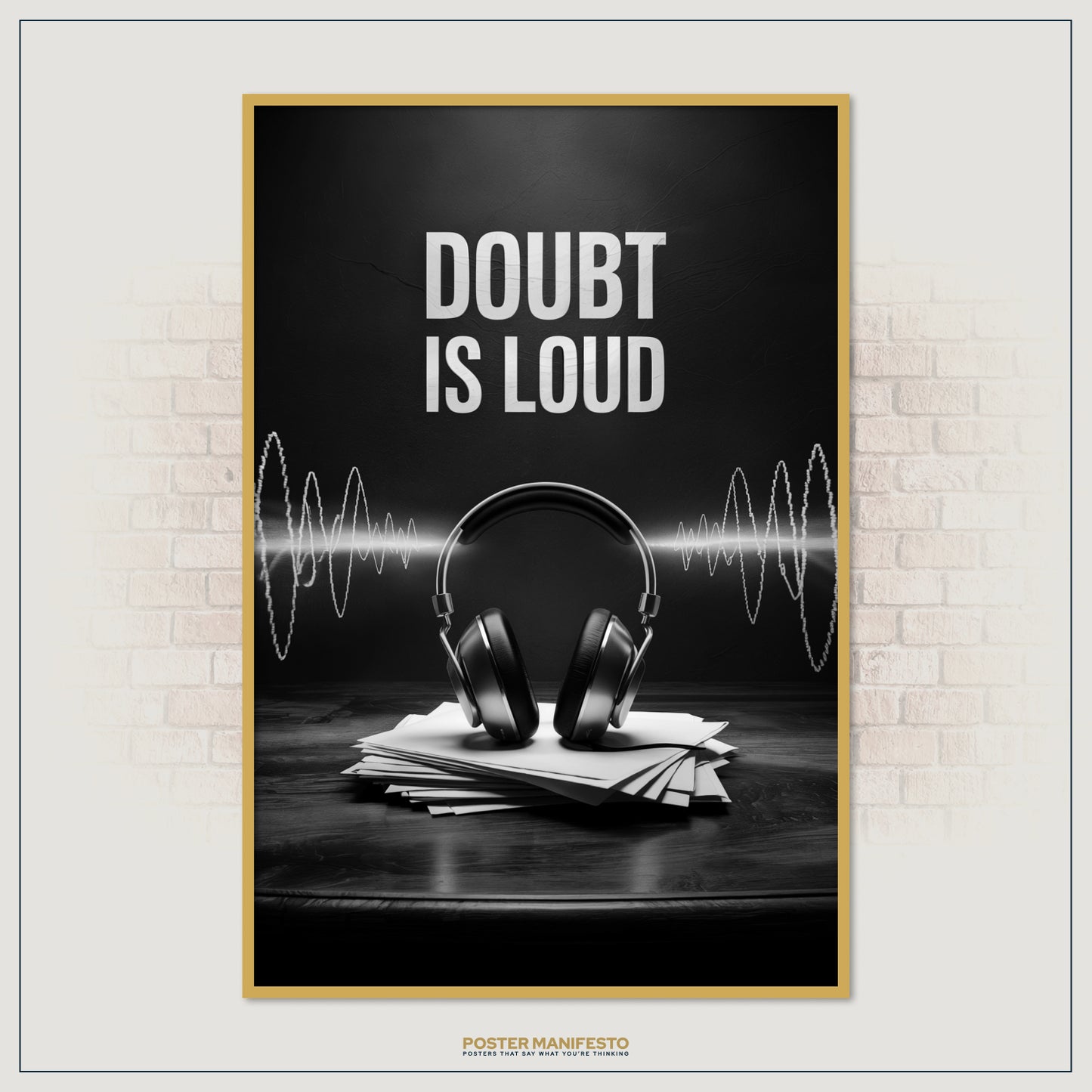 Striking inspirational poster in black and white showing headphones on stacked papers with audio wave visuals, paired with the words “Doubt Is Loud” as a daily reminder of inner strength.