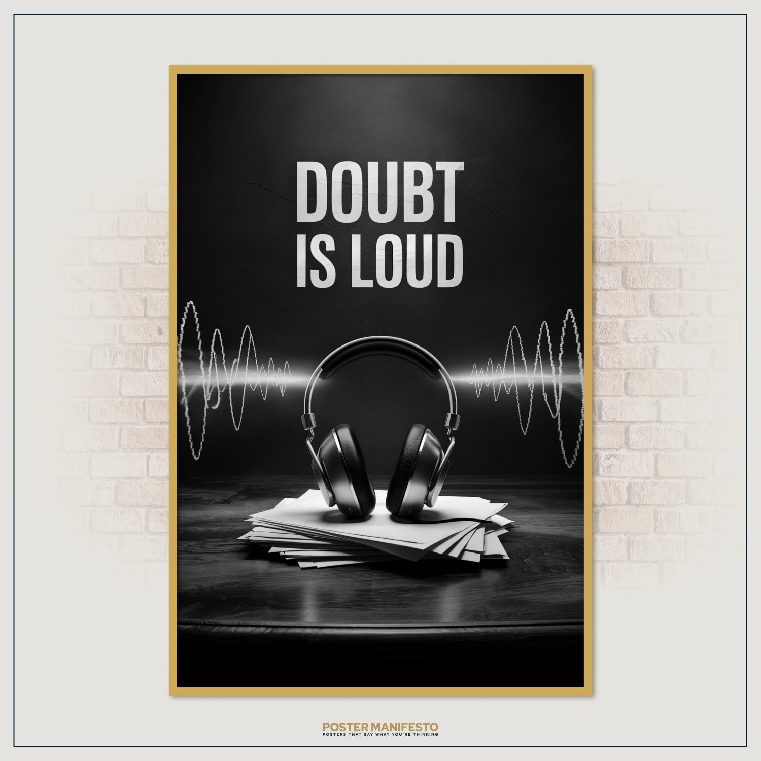 Striking inspirational poster in black and white showing headphones on stacked papers with audio wave visuals, paired with the words “Doubt Is Loud” as a daily reminder of inner strength.