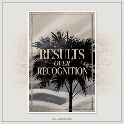 Elegant black and metallic motivational artwork highlighting the importance of results over validation, styled with palm imagery for a modern and inspiring atmosphere.