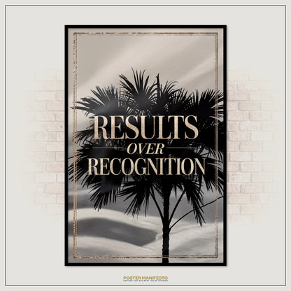 Poster with palm tree design and 'Results Over Recognition' text on a brick wall background