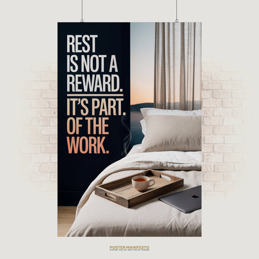 Motivational poster with the quote “Rest Is Not a Reward. It’s Part of the Work” beside a cozy bed with tea and laptop.
