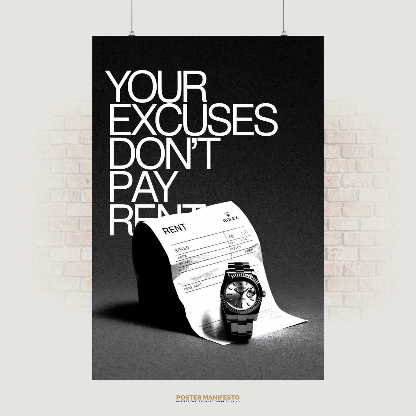 Black-and-white motivational poster with the quote “Your Excuses Don’t Pay Rent” and a rent bill with a Rolex watch.