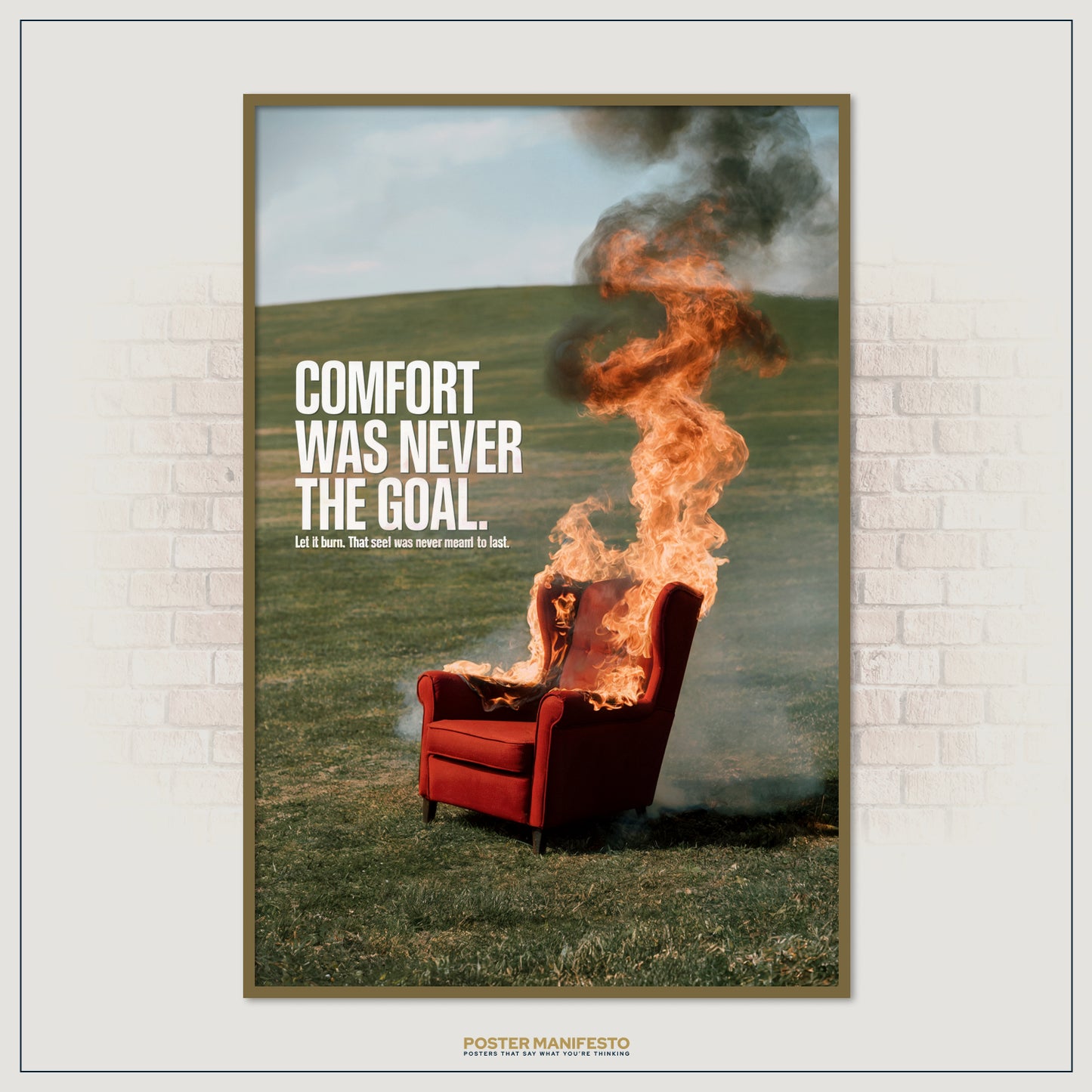 Inspiring home or office décor print featuring symbolic burning chair artwork paired with the phrase Comfort Was Never The Goal encouraging resilience and determination.