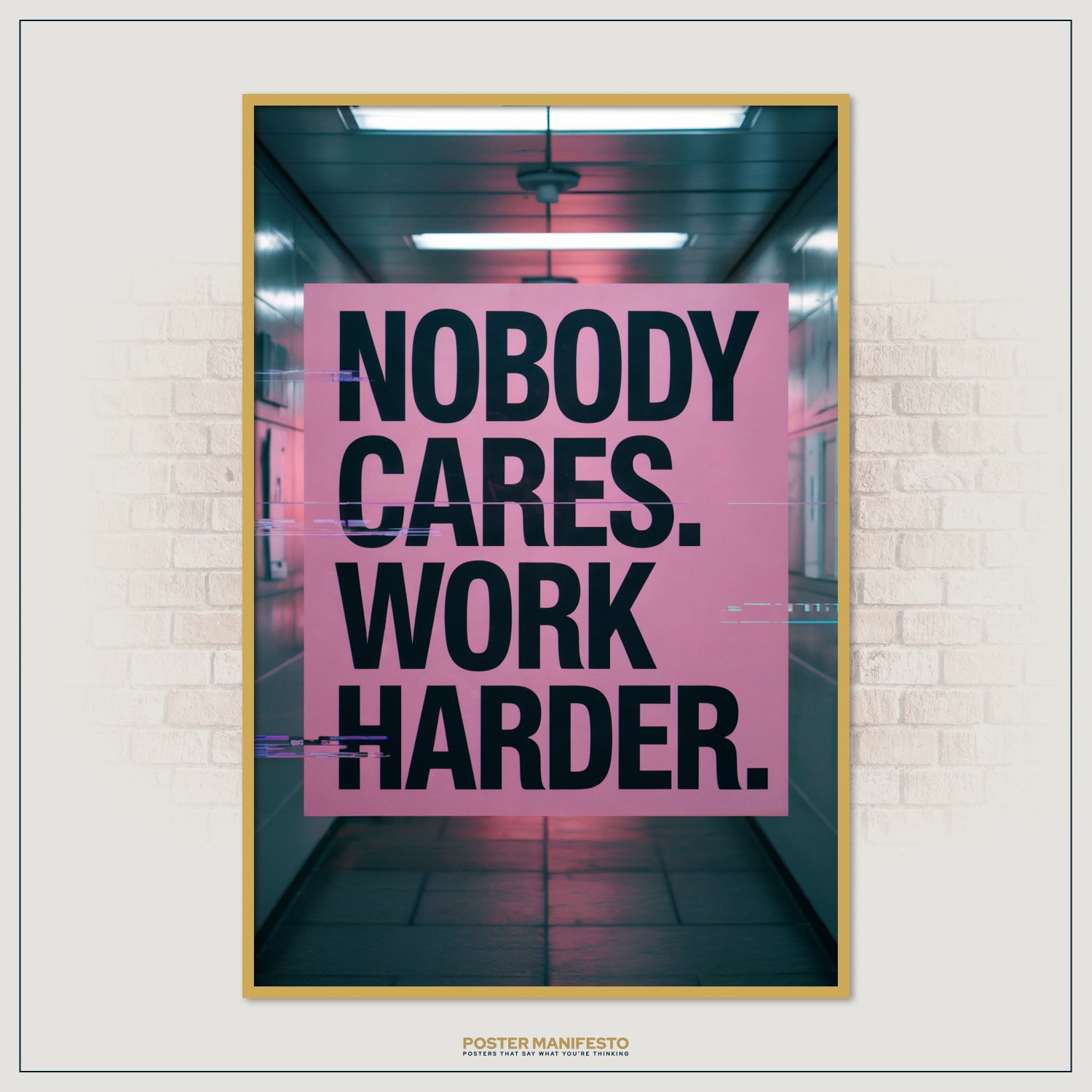 Striking modern print with unapologetic typography in black on pink, declaring a tough motivational message.