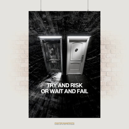 Motivational poster showing two doors — one old and decayed, the other new and bright — with bold text “Try And Risk Or Wait And Fail.”