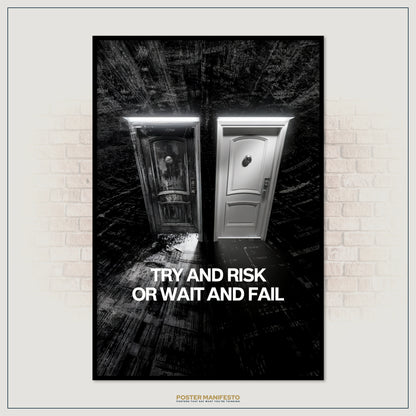 Poster with two doors and text 'Try and risk or wait and fail' on a brick wall background.