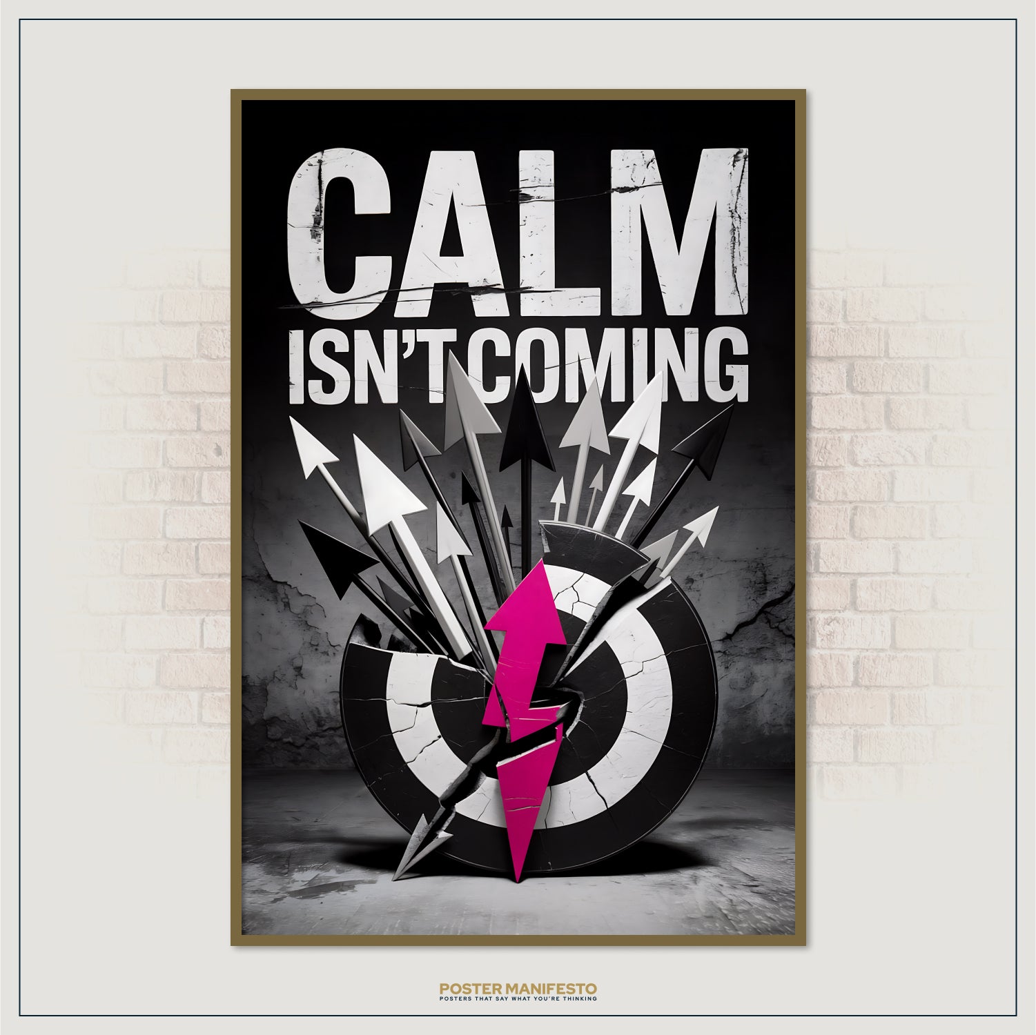 Framed poster with 'CALM ISN'T COMING' text and a target design on a brick wall background.