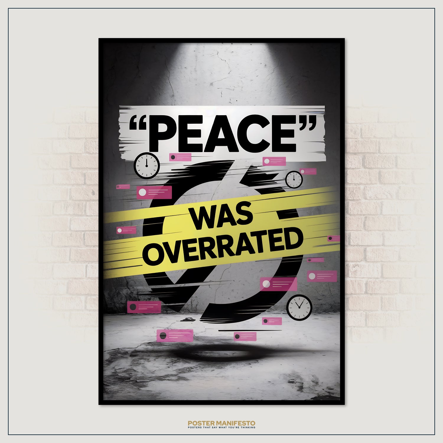 Poster with 'PEACE WAS OVERRATED' text on a brick wall background