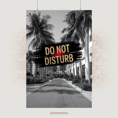 Black and white palm driveway with bold “Do Not Disturb” text