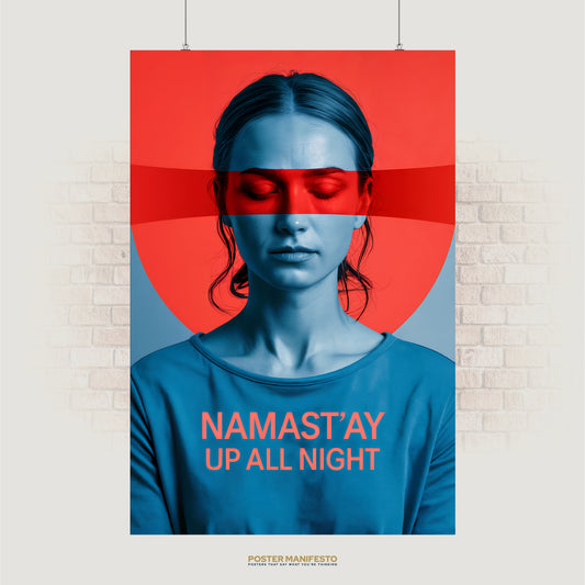 Duotone blue-and-red portrait with text “Namast’ay Up All Night”