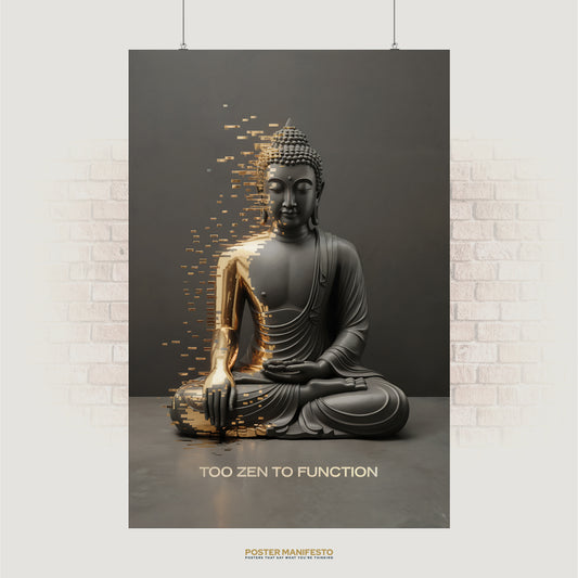 Black-and-gold Buddha statue pixelating with text “Too Zen to Function”