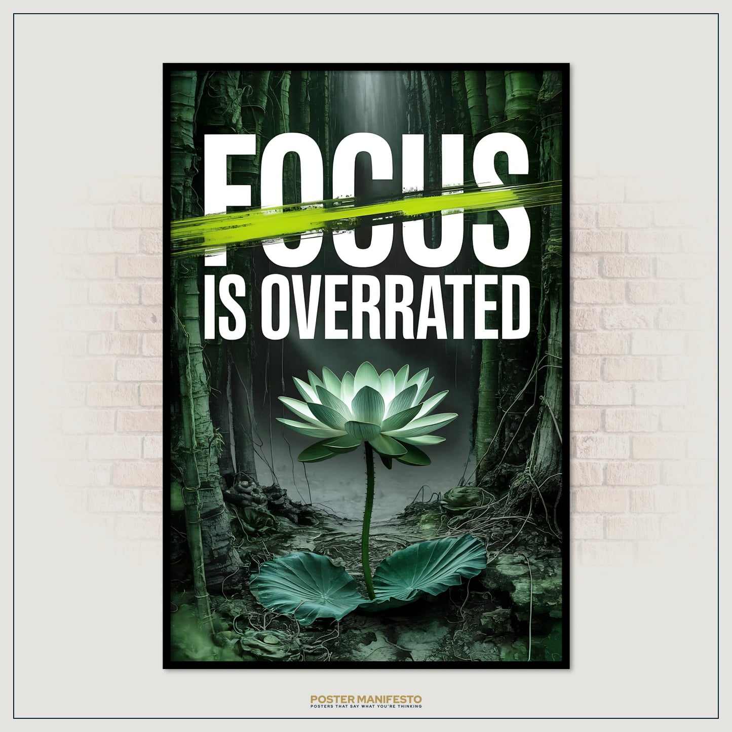 Poster with a lotus flower and text 'FOCUS IS OVERRATED' on a brick wall background