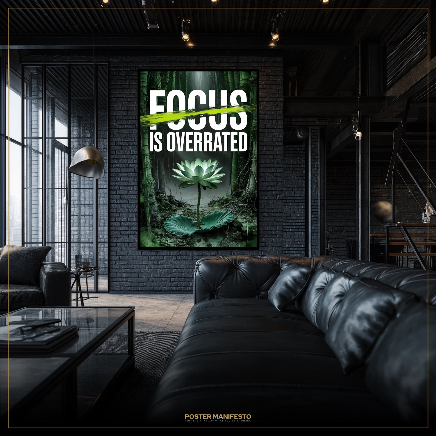 Poster with 'FOCUS IS OVERRATED' text in a modern living room.